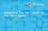 Supporting The Tier I Vision In The Tier II Space