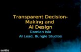 Transparent Decision-Making and  AI Design