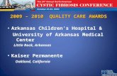 2009 – 2010  Quality Care Awards Arkansas Children’s Hospital &