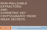 Non-malleable extractors and symmetric key cryptography From  weak secrets