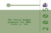 The fiscal budget proposal for 2005