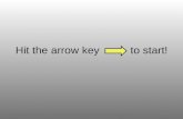 Hit the arrow key          to start!