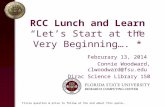 RCC Lunch and Learn “ Let ’ s Start at the Very Beginning…. ” *