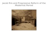 Jacob Riis and Progressive Reform of the Modernist Period
