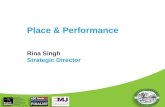 Place & Performance Rina Singh Strategic Director