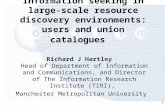 Information seeking in large-scale resource discovery environments: users and union catalogues