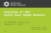 Overview of the  North East Rehab Network