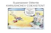 Superpower Détente KHRUSHCHEV COEXISTENT