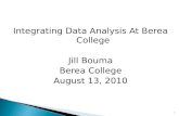 Integrating Data Analysis At Berea College Jill Bouma Berea College August 13, 2010