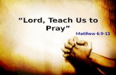 “Lord, Teach Us to Pray”