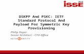 DSKPP And PSKC:  IETF Standard Protocol And Payload For Symmetric Key Provisioning