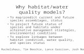 Why habitat/water quality models?