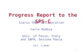 Icarus-T600 Collaboration Carlo Rubbia Univ. of Pavia, Italy and INFN, Sezione Pavia (Oct. 3,2006)