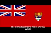 The  Canadian Home Front During WWII