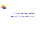“FOREIGN EXCHANGE RESERVE MANAGEMENT”