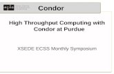 High Throughput Computing with Condor at Purdue XSEDE ECSS Monthly Symposium
