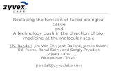 Replacing the function of failed biological tissue - and -