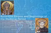 Byzantine Empire and Beginnings of the Medieval Period