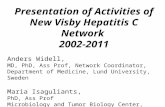 Presentation of Activities of New Visby Hepatitis C Network  2002-2011 Anders Widell,