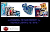 MACHINERY REQUIREMENTS for THERMOFORMING PET/RPET