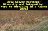 2012 Grower Meetings: Diversity and Integration; Keys to Surviving in a Palmer World