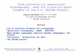 Outline Use of satellite altimetry for oceanography Operational oceanography – GODAE - MERCATOR