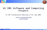 US CMS Software and Computing Project US CMS Collaboration Meeting at FSU, May 2002
