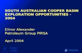 SOUTH AUSTRALIAN COOPER BASIN EXPLORATION OPPORTUNITIES - 2004 Elinor Alexander