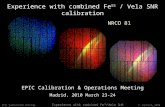 Experience with combined Fe 55  / Vela SNR calibration
