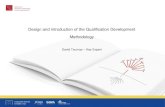 Design and introduction of the Qualification Development Methodology David Tournay – Key Expert