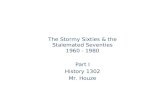 The Stormy Sixties & the Stalemated Seventies 1960 - 1980