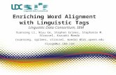 Enriching Word Alignment  with Linguistic Tags  Linguistic Data Consortium, IBM