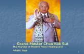 Grand Master Choa Kok Sui The Founder of Modern Pranic Healing and Arhatic Yoga