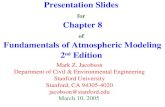 Presentation Slides for Chapter 8 of Fundamentals of Atmospheric Modeling 2 nd  Edition