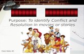 Purpose:  To identify Conflict and Resolution in movies or stories