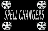 SPELL CHANGERS