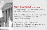 John Marshall,  Chief Justice  Nominated to Supreme Court by John Adams in1801