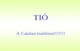 TIÓ A Catalan tradition!!!!!!!