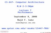September 8, 2008 Majd F. Sakr msakr@qatar.cmu qatar.cmu/~msakr/15447-f08