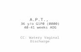 A.P.T., 36 y/o G1P0 (0000) 40-41 weeks AOG