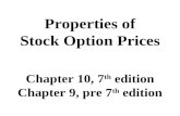 Properties of Stock Option Prices Chapter 10, 7 th  edition Chapter 9, pre 7 th  edition
