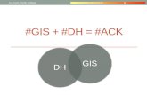 # GIS + #DH =  #ACK