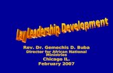 Rev. Dr. Gemechis D. Buba Director for African National Ministries Chicago IL. February 2007