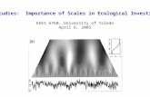 Cases Studies:  Importance of Scales in Ecological Investigations EEES 6760, University of Toledo