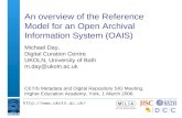 An overview of the Reference Model for an Open Archival Information System (OAIS)