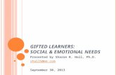 GIFTED LEARNERS: Social & Emotional Needs