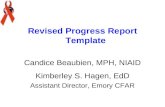 Revised Progress Report Template Candice Beaubien, MPH, NIAID Kimberley S. Hagen,  EdD