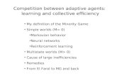 Competition between adaptive agents:  learning and collective efficiency