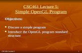 CSC461 Lecture 5: Simple OpenGL Program