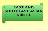 EAST AND SOUTHEAST ASIAN NIEs: 1